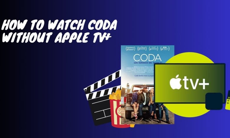 How to watch CODA without Apple TV+