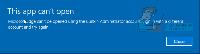 Microsoft Edge Cant be opened using the built-in Administrator Account