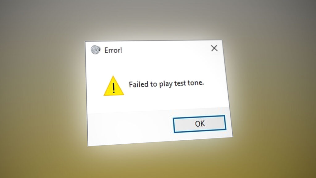 Failed to play test tone Error