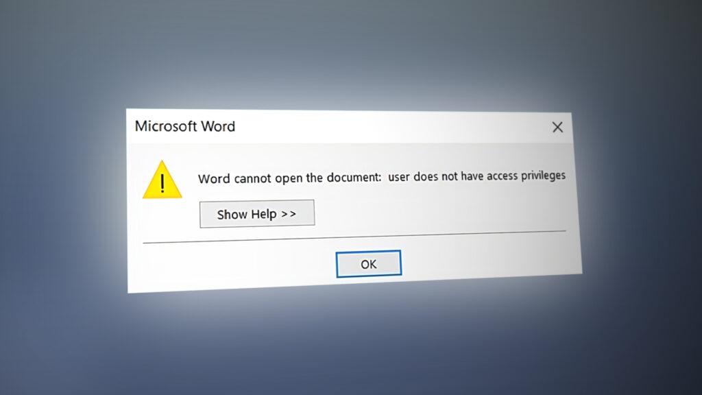 Word Cannot Open the Document: User Does Not Have Access Privileges
