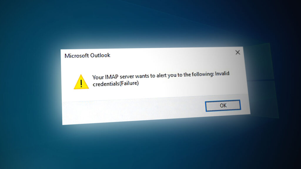 Your IMAP server wants to alert you ‘Invalid Credentials’