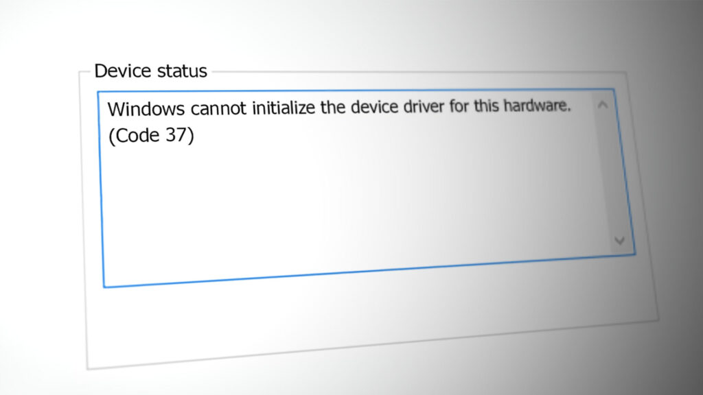 Windows Cannot Initialize the Device Driver (Code 37)
