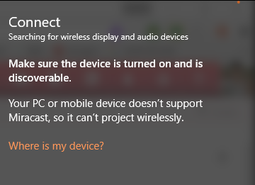 "Your PC or mobile device dosen't support Miracast, so it can't project wirelessly"