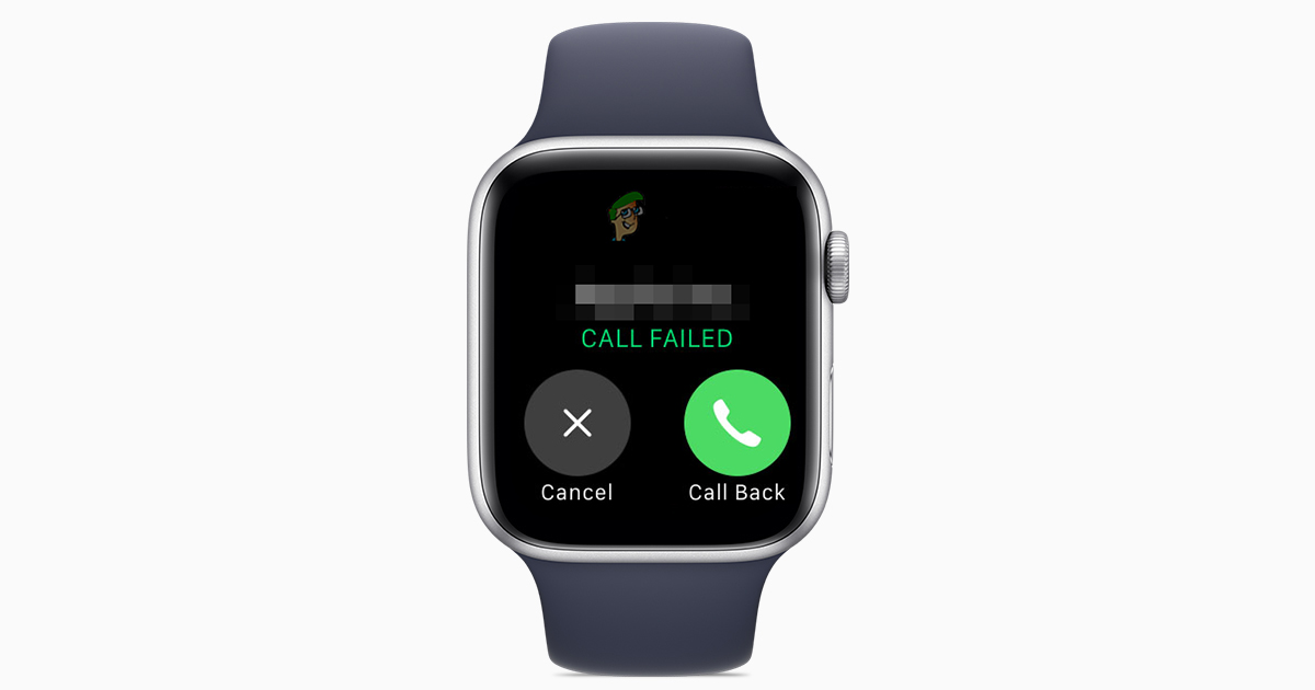 How Do You Fix Call Failed On Apple Watch Appuals Com