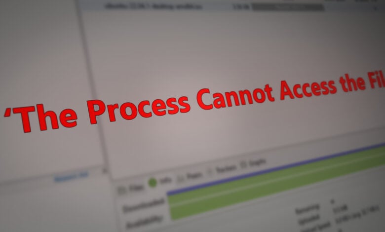BitTorrent Error 'The Process Cannot Access the File'