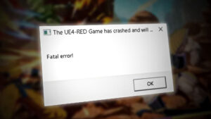 Dragon Ball FighterZ UE4-RED Fatal Error