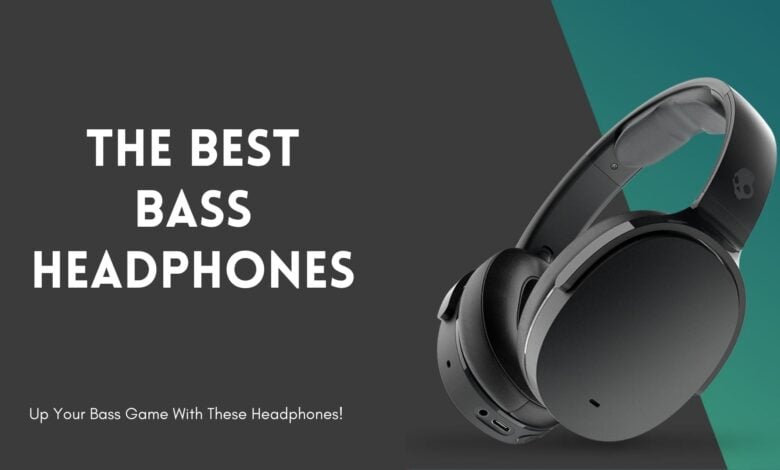Best Bass Headphones