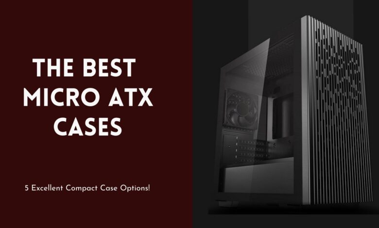 Best Micro ATX Case