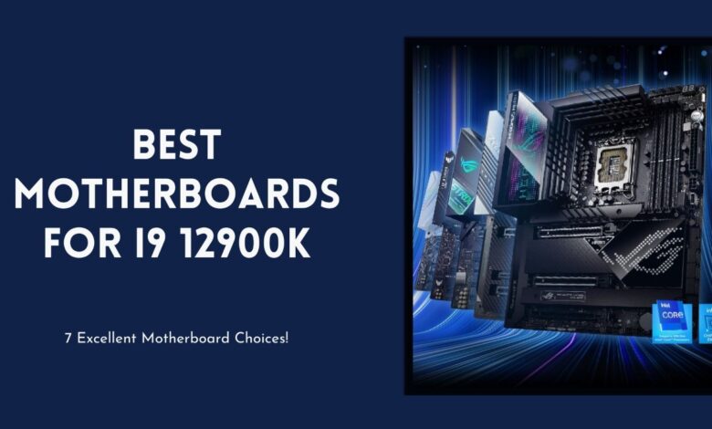 best motherboard for i9 12900k