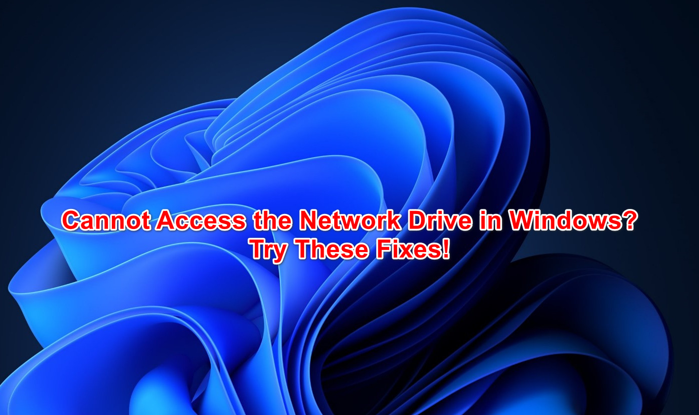Fix: Cannot Access the Network Drive Error in Windows