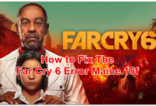 Showing you how to fix the Far Cry 6 error Maine 15f
