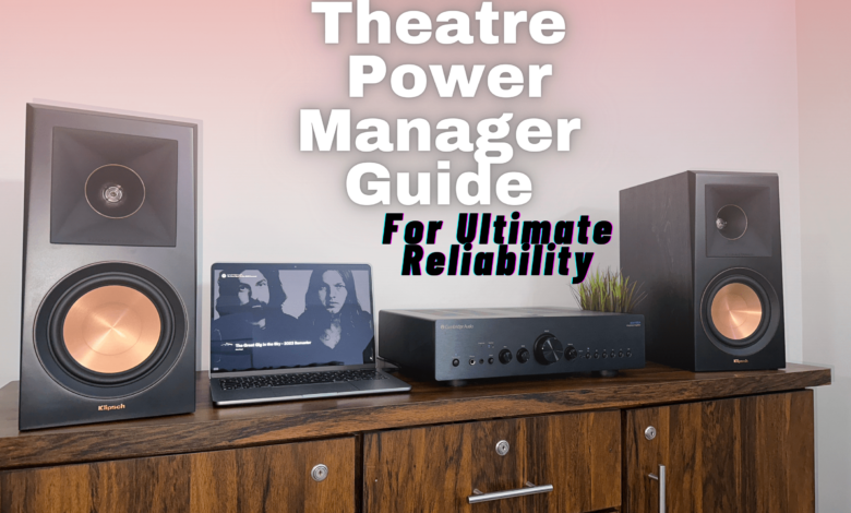 guide to home theatre power managers