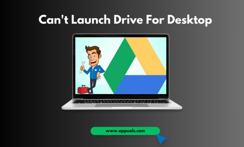 Can't Launch Drive on Desktop