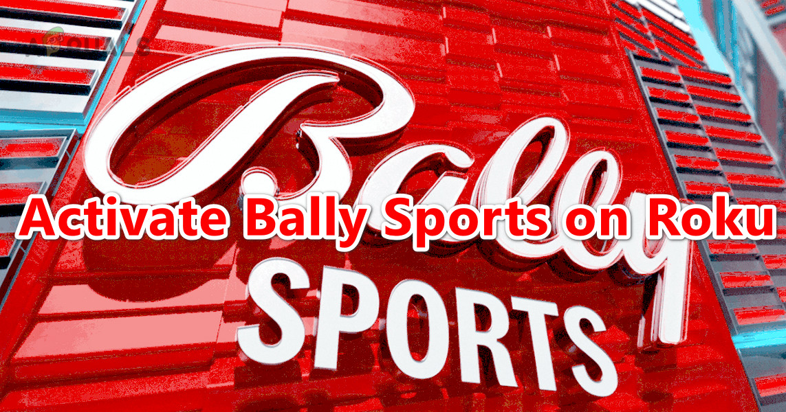 Activate Bally Sports on Roku