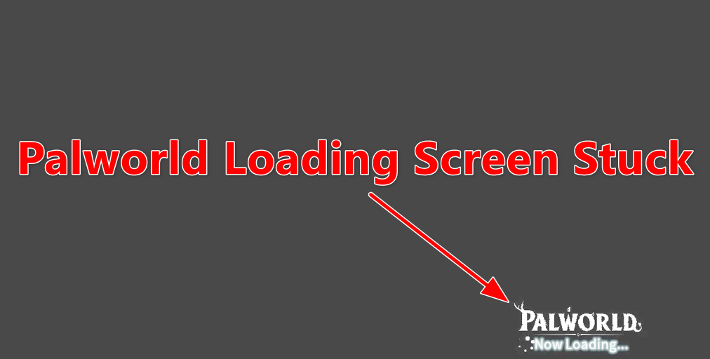 Palworld Loading Screen Stuck