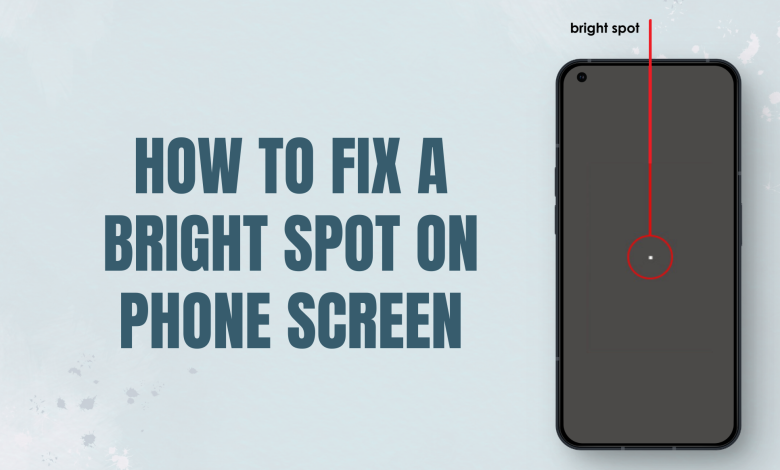 Bright Spot on Phone Screen
