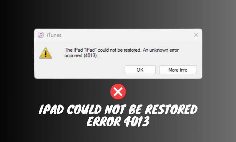 iPad could not be restored error 4013