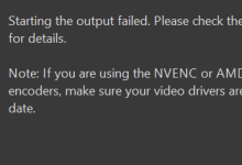 OBS Studio showing Starting the output failed with the note about NVENC or AMD video drivers.